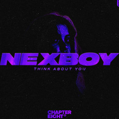 NEXBOY - Think About You