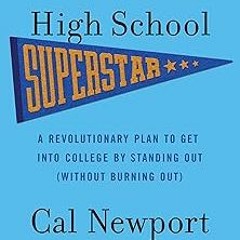 =E-book@ How to Be a High School Superstar: A Revolutionary Plan to Get into College by Standi