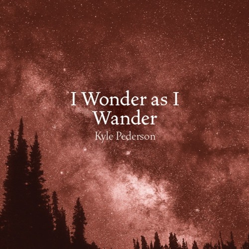 I Wonder as I Wander - arr. Kyle Pederson