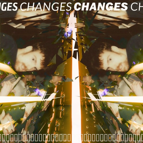 Changes