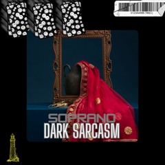 FREE DOWNLOAD: SOPRANO - Dark Sarcasm [Indie Dance]