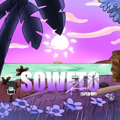 Soweto - Sped Up (with Don Toliver, Rema, and Tempoe)