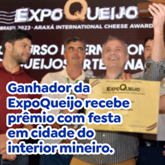 Ganhador da ExpoQueijo recebe prêmio com festa em cidade do interior mineiro
