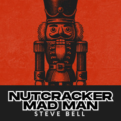Nutcracker Mad Man