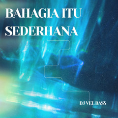 Bahagia Itu Sederhana