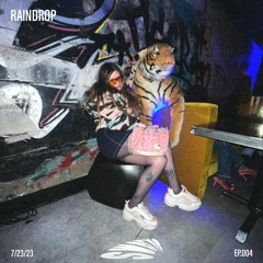 Raindrop EP.004 7/23