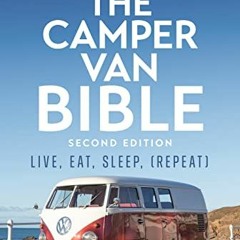 Download Book The Camper Van Bible 2nd Edition: Live Eat Sleep (Repeat) By  Martin Dorey (Author)