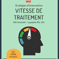 Read eBook [PDF] 💖 VITESSE DE TRAITEMENT | Stratégies d’intervention thérapeutique (French Edition