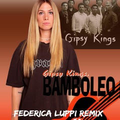 Gipsy Kings - Bamboléo (Federica Luppi Remix) #FREE DOWNLOAD