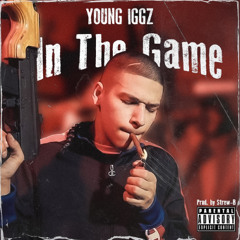 Young Iggz - In The Game (Prod. by Strew-B)