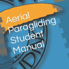 VIEW EPUB 📮 Aerial Paragliding Student Manual by  Ms Denise Reed EPUB KINDLE PDF EBO