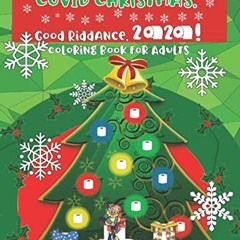 GET EPUB 📦 Covid Christmas: Good Riddance, 2020!: Coloring Book for Adults by  Diane