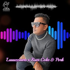 LuuuZzaarr (Loser) x Rum Coke & Pork (Rick Ram x Mahendra Ramkellawan x Ranjeev Ramdeen)