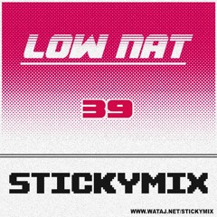 Stickymix 39 - Low Nat