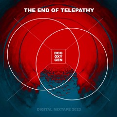 The End Of Telepathy (Digital Mixtape 2023)