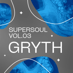 Supersoul Vol.03 - Gryth
