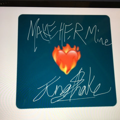 JKíng $nake - Make Her Mine