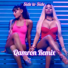 Ariana Grande Ft. Nicki Minaj - Side To Side (Qamron Remix)