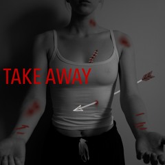 Take Away (ft. Lil $ega)