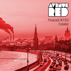 Avenue Red Podcast #193 - Estafet