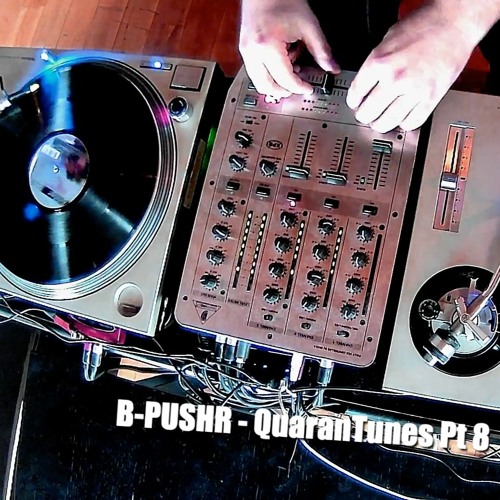 B-Pushr - QuaranTunes Pt. 8