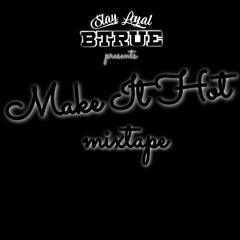 Make it Hot Mixtape