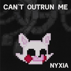 NYXIA | CAN’T OUTRUN ME (FNAF SONG)