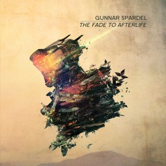 Gunnar Spardel - The Fade To Afterlife (Sampler)