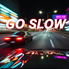 go slow - demo