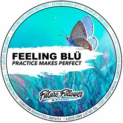 Feeling Blü - Practice (Kyoshe Remix)
