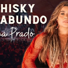 Lauana Prado - Whisky Vagabundo (Mkv Remix)