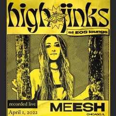meesh LIVE @ EOS Lounge Santa Barbara For High Jinks 04.01.22