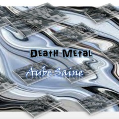 Death Metal - Aube Saine