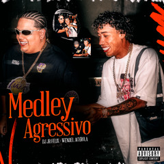 MEDLEY AGRESSIVO - DJ JR FELIX, WENDEL ACEROLA