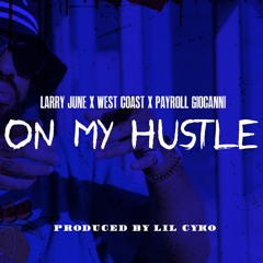 Larry June x Payroll Giovanni "On My Hustle" (Instrumental/TypeBeat) 2022 | Prod By. Lil Cyko