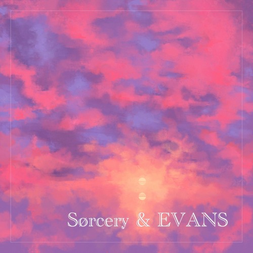 Sørcery & evansgleb - Daydream