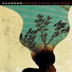 Haadoob Feat. Audessey • Words From The Wise