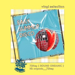 Easy Summer Disco Mix By 72key (SOUND ORGANIC)