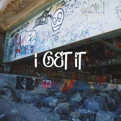 I Get It