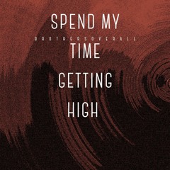 Spend My Time Getting High by BOA