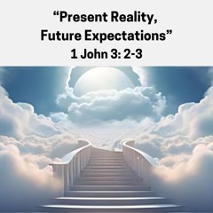 Present Reality, Future Expectation