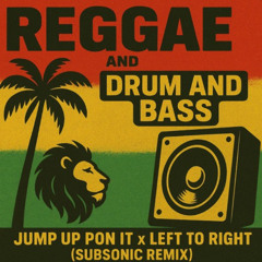 JUMP UP PON IT x LEFT TO RIGHT (SUBSONIC REMIX)