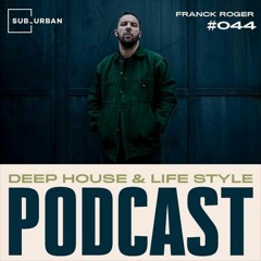 Deep House & Life Style Radio 044 - Franck Roger