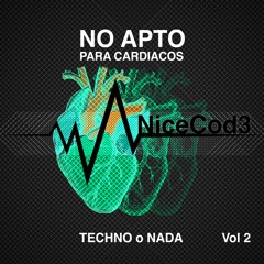 NiceCod3 - NO APTO PARA CARDIACOS Vol 2 (Techno o Nada) Dj Set, July 2023