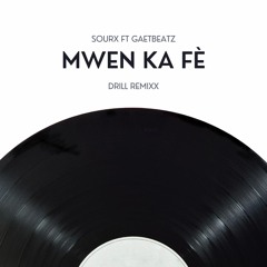 Sourx ft GaetBeatz - Mwen ka fè (Drill Remix) 2023