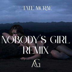 Nobody´s Girl-Tate McRae (AG REMIX) (FREE DOWNLOAD)