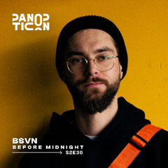 Panopticon w/BSVN - Before Midnight S2E36
