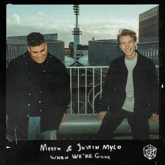 Mesto & Justin Mylo - When We're Gone