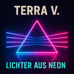 Terra V. with NÉVA - Lichter aus Neon