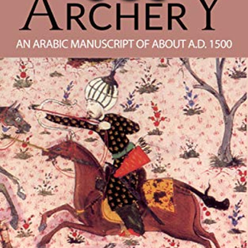 [Free] KINDLE 💗 Arab Archery by  Nabih Amnin Faris &  Robert Potter Elmer KINDLE PDF
